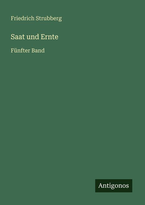 Friedrich Strubberg: Saat und Ernte, Buch
