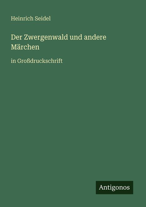 Heinrich Seidel: Der Zwergenwald und andere Märchen, Buch