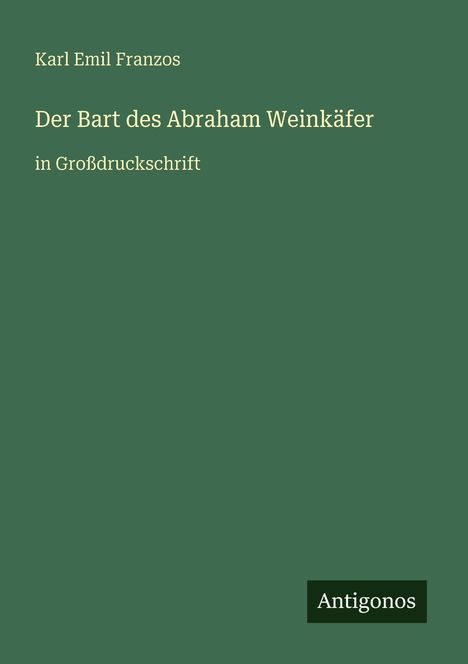 Karl Emil Franzos: Der Bart des Abraham Weinkäfer, Buch