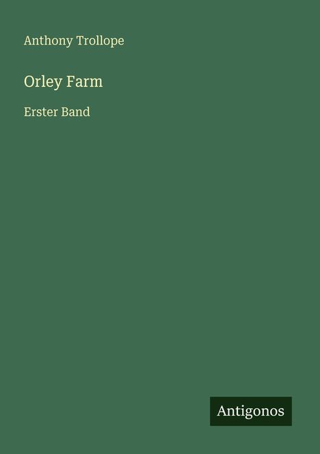 Anthony Trollope: Orley Farm, Buch