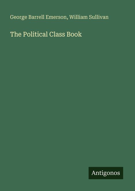 George Barrell Emerson: The Political Class Book, Buch