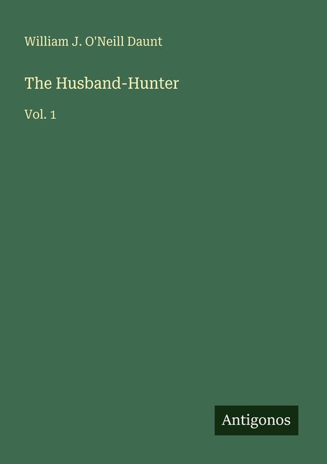 William J. O'Neill Daunt: The Husband-Hunter, Buch