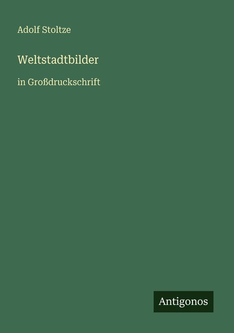 Adolf Stoltze: Weltstadtbilder, Buch