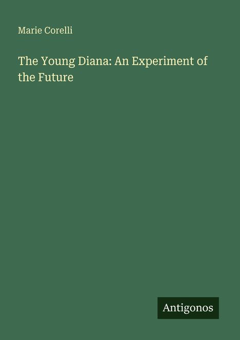 Marie Corelli: The Young Diana: An Experiment of the Future, Buch