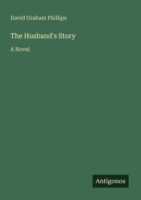 David Graham Phillips: The Husband's Story, Buch