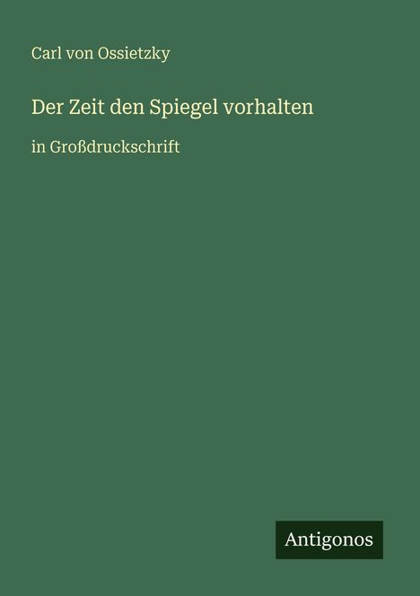 Carl Von Ossietzky: Der Zeit den Spiegel vorhalten, Buch