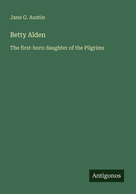Jane G. Austin: Betty Alden, Buch