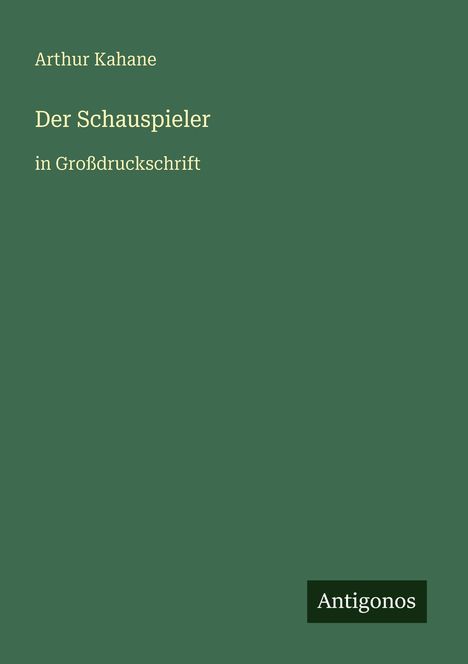 Arthur Kahane: Der Schauspieler, Buch