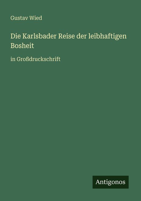 Gustav Wied: Die Karlsbader Reise der leibhaftigen Bosheit, Buch