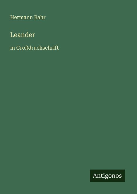 Hermann Bahr: Leander, Buch