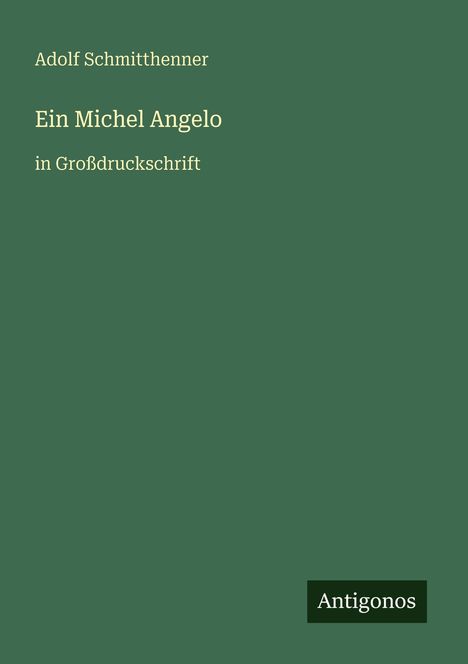 Adolf Schmitthenner: Ein Michel Angelo, Buch