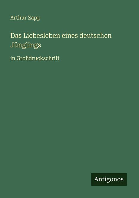 Arthur Zapp: Das Liebesleben eines deutschen Jünglings, Buch
