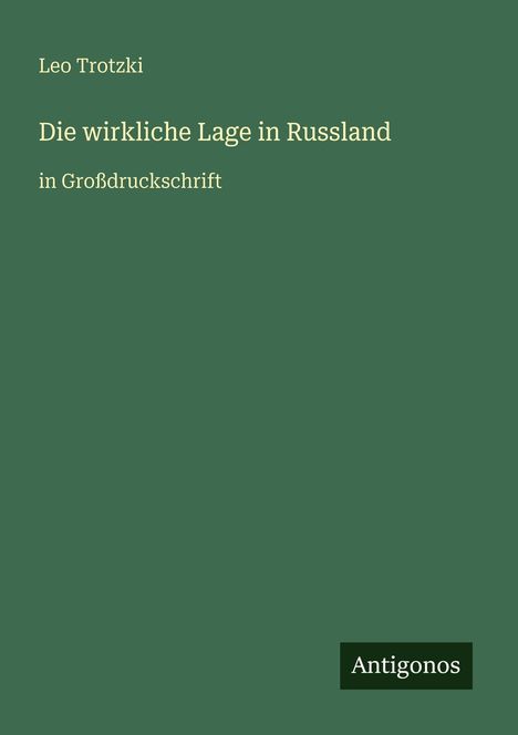 Leo Trotzki: Die wirkliche Lage in Russland, Buch