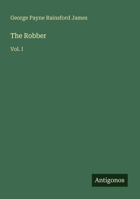 George Payne Rainsford James: The Robber, Buch