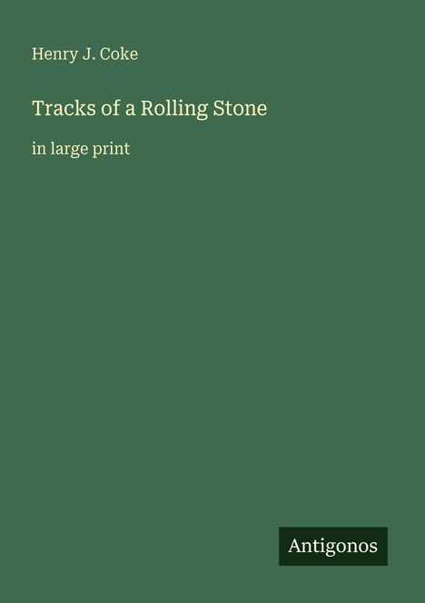 Henry J. Coke: Tracks of a Rolling Stone, Buch