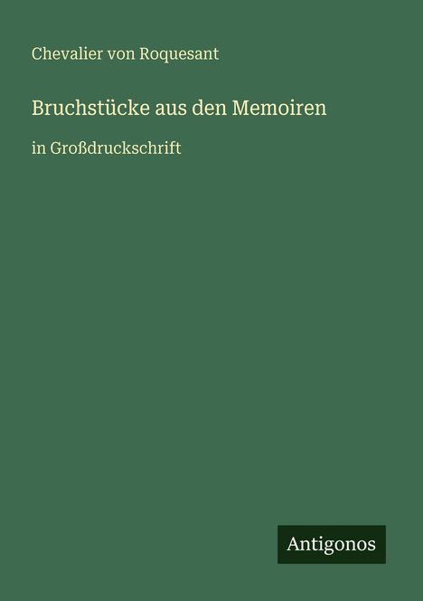 Chevalier von Roquesant: Bruchstücke aus den Memoiren, Buch