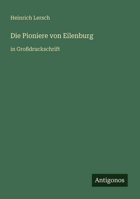 Heinrich Lersch: Die Pioniere von Eilenburg, Buch