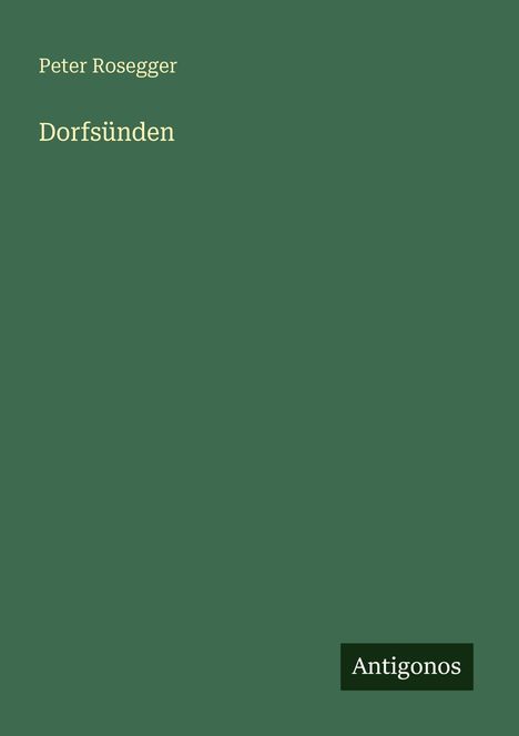 Peter Rosegger: Dorfsünden, Buch