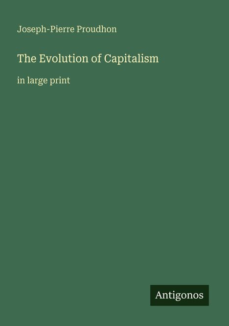 Joseph-Pierre Proudhon: The Evolution of Capitalism, Buch