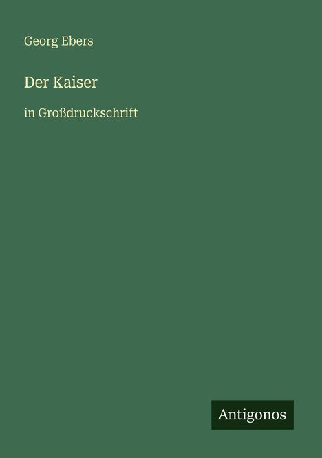 Georg Ebers: Der Kaiser, Buch
