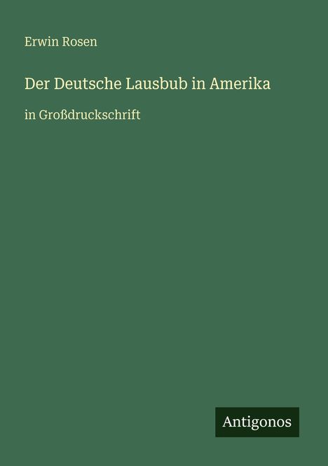 Erwin Rosen: Der Deutsche Lausbub in Amerika, Buch