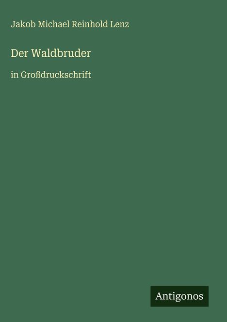 Jakob Michael Reinhold Lenz: Der Waldbruder, Buch