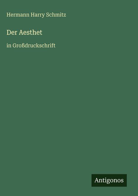 Hermann Harry Schmitz: Der Aesthet, Buch