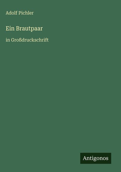 Adolf Pichler: Ein Brautpaar, Buch