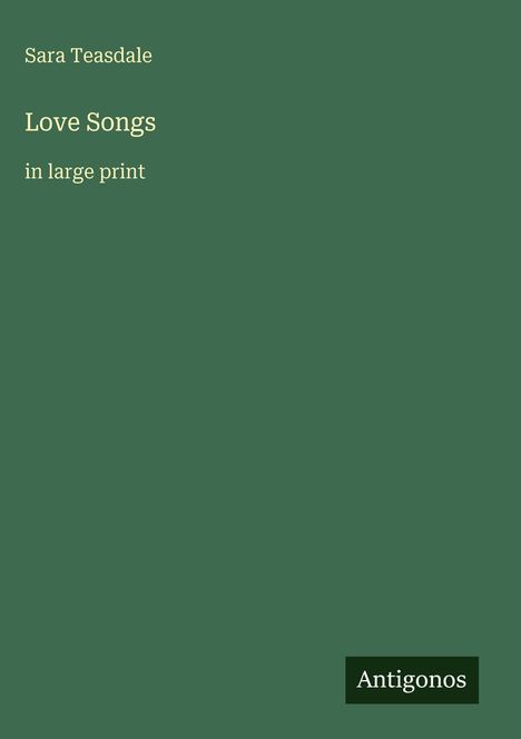 Sara Teasdale: Love Songs, Buch