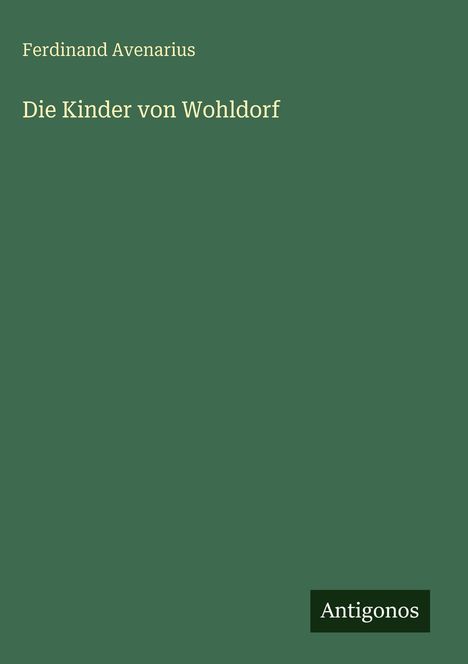 Ferdinand Avenarius: Die Kinder von Wohldorf, Buch