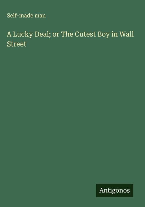 Self-Made Man: A Lucky Deal; or The Cutest Boy in Wall Street, Buch
