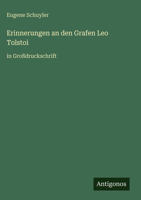 Eugene Schuyler: Erinnerungen an den Grafen Leo Tolstoi, Buch