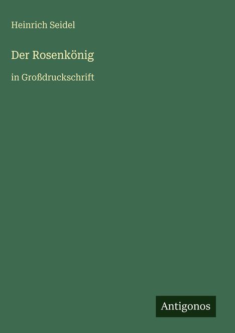 Heinrich Seidel: Der Rosenkönig, Buch