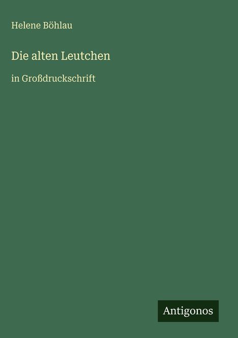 Helene Böhlau: Die alten Leutchen, Buch