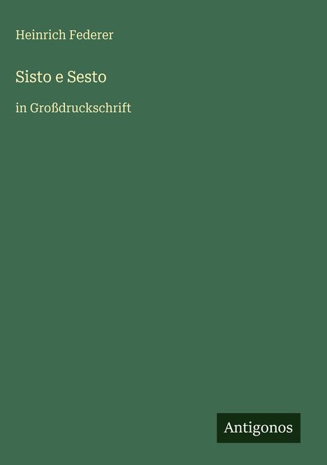 Heinrich Federer: Sisto e Sesto, Buch