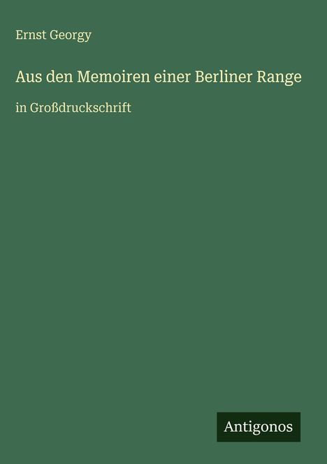 Ernst Georgy: Aus den Memoiren einer Berliner Range, Buch