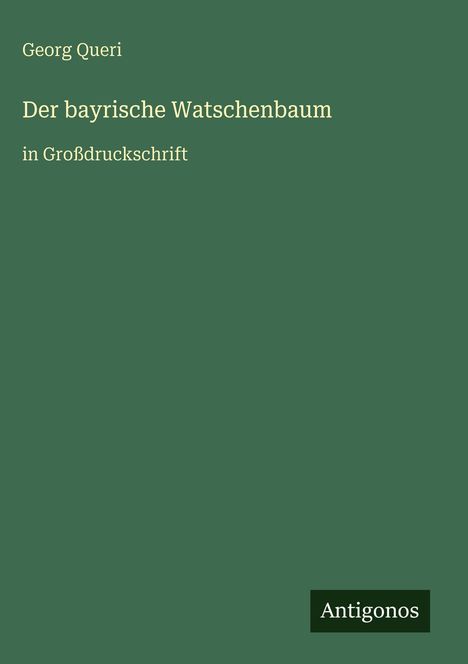 Georg Queri: Der bayrische Watschenbaum, Buch