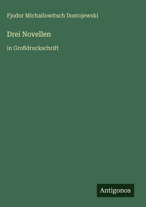 Fjodor M. Dostojewski: Drei Novellen, Buch