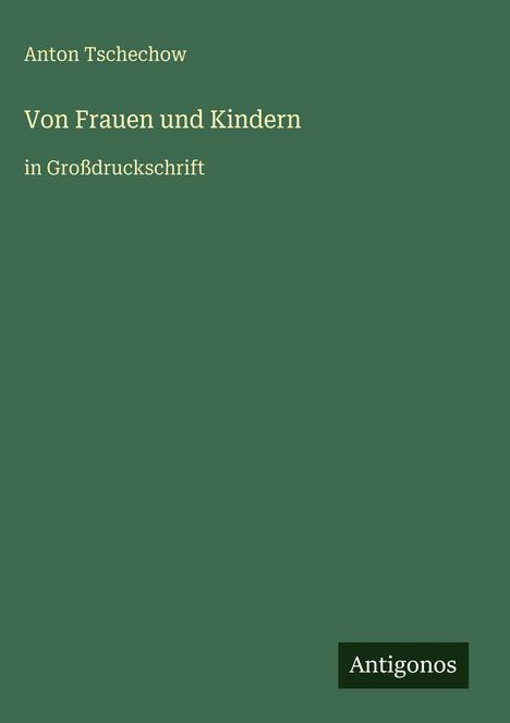 Anton Tschechow: Von Frauen und Kindern, Buch