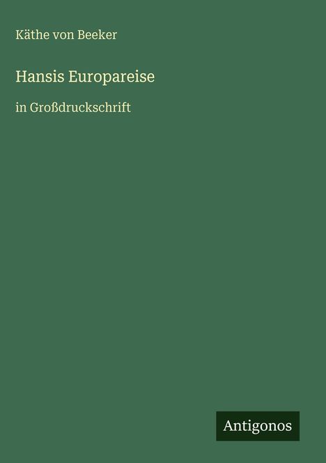 Käthe von Beeker: Hansis Europareise, Buch