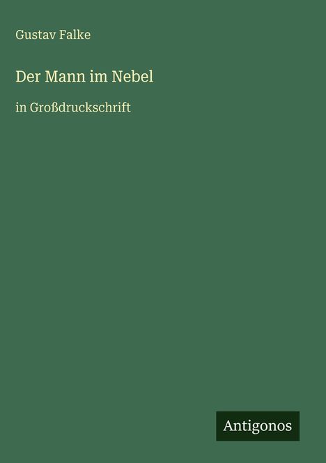 Gustav Falke: Der Mann im Nebel, Buch