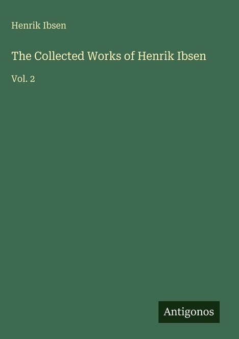 Henrik Ibsen: The Collected Works of Henrik Ibsen, Buch