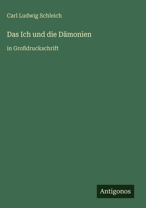 Carl Ludwig Schleich: Das Ich und die Dämonien, Buch