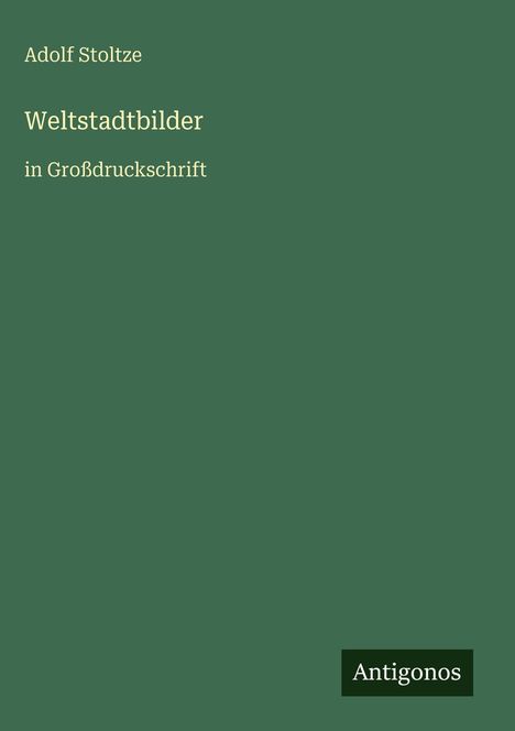 Adolf Stoltze: Weltstadtbilder, Buch