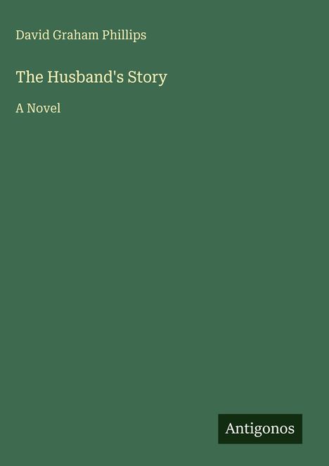 David Graham Phillips: The Husband's Story, Buch