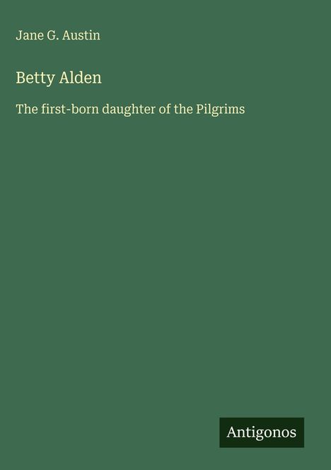 Jane G. Austin: Betty Alden, Buch