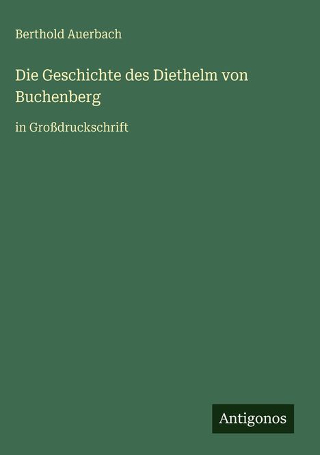 Berthold Auerbach: Die Geschichte des Diethelm von Buchenberg, Buch
