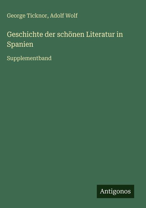 George Ticknor: Geschichte der schönen Literatur in Spanien, Buch