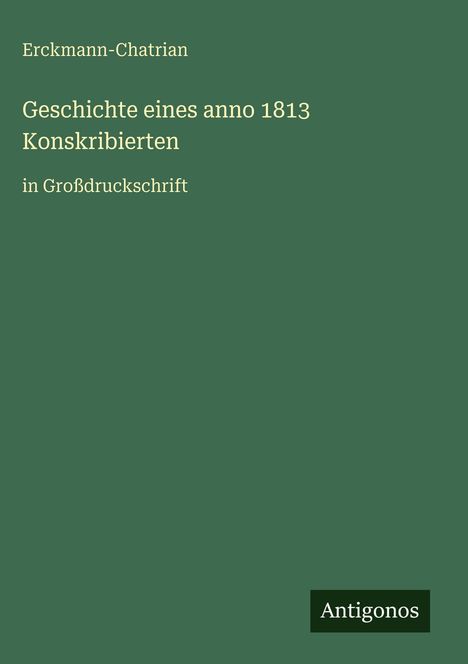 Erckmann-Chatrian: Geschichte eines anno 1813 Konskribierten, Buch
