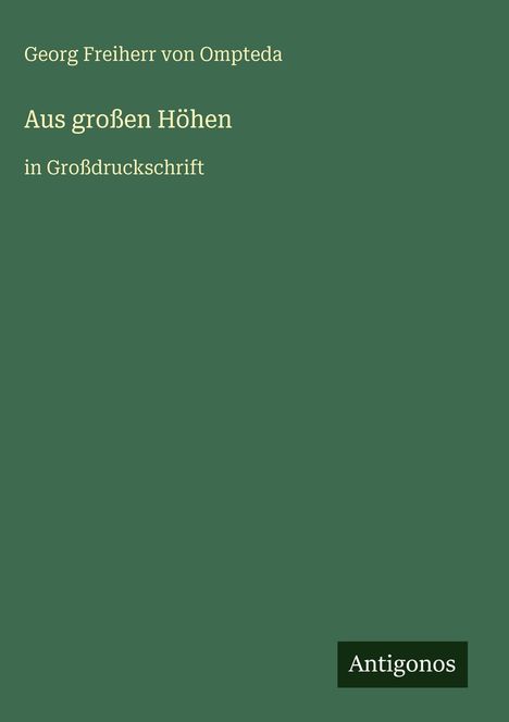 Georg Freiherr Von Ompteda: Aus großen Höhen, Buch